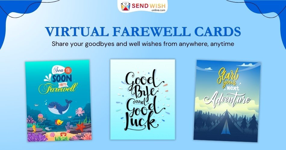 Virtual Farewell Cards: When Goodbyes Need to Cross Distances